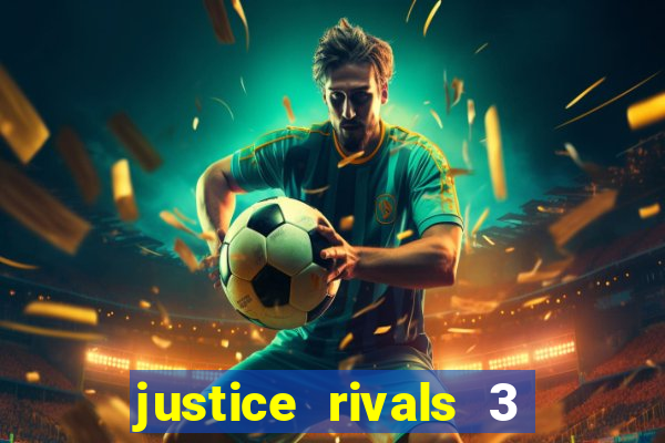 justice rivals 3 dinheiro infinito